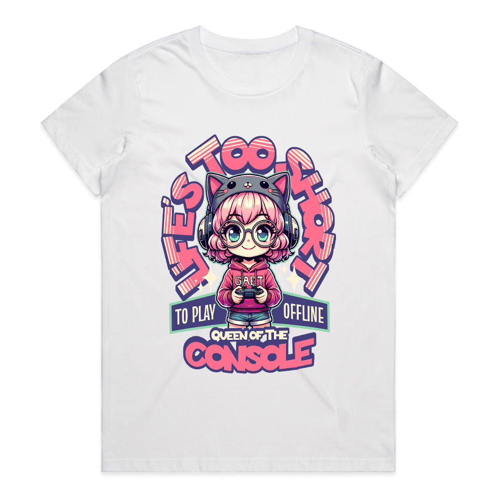 Life’s Too Short to Play Offline - Queen of the Console Gamer T-Shirt