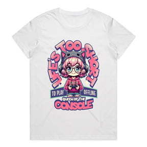 Life’s Too Short to Play Offline - Queen of the Console Gamer T-Shirt