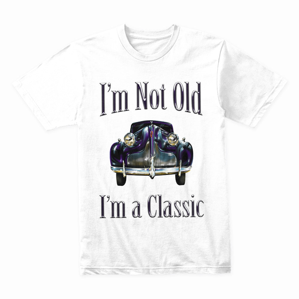 "I'm Not Old, I'm A Classic" T-Shirt – Vintage Car Enthusiast Retro Design