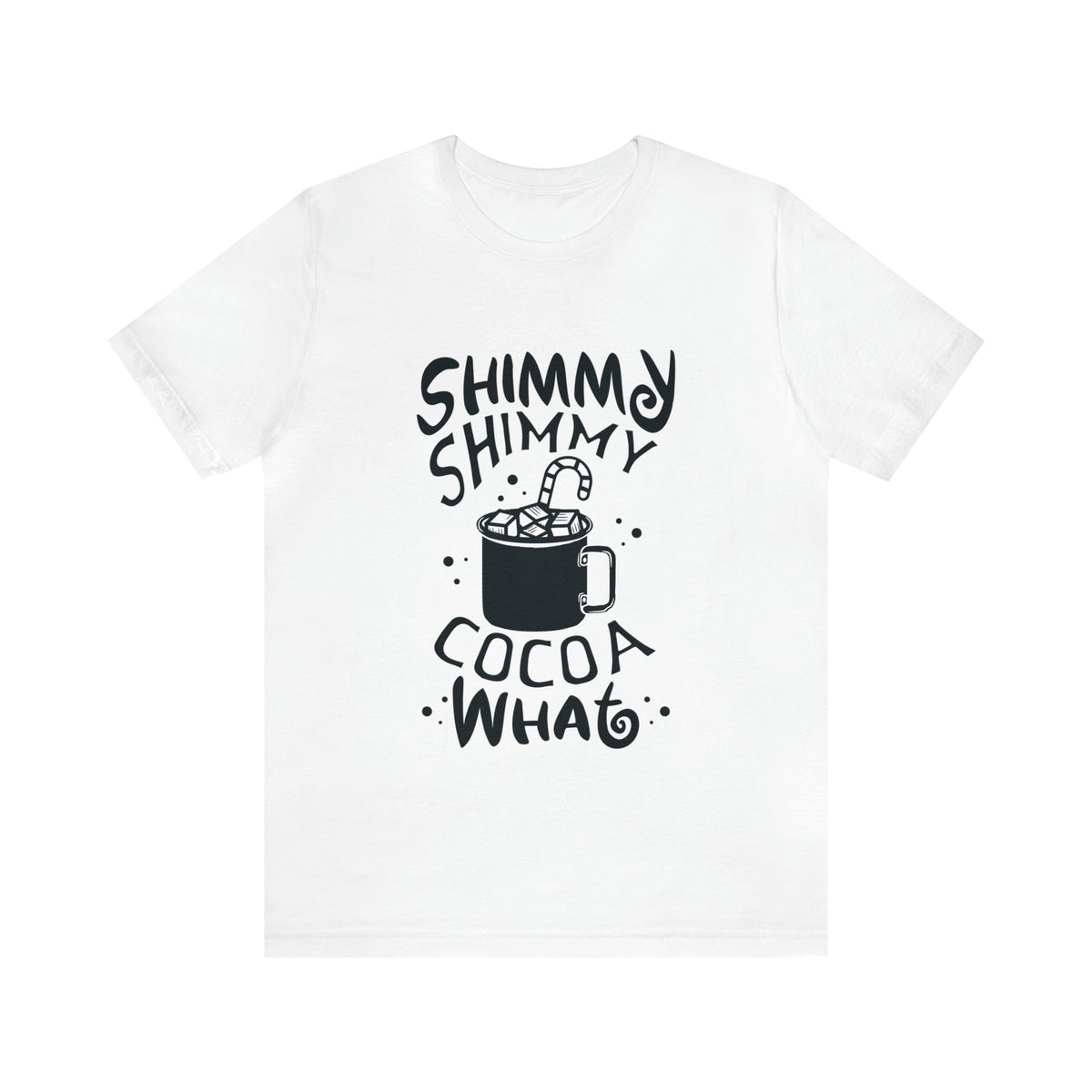 Shimmy Shimmy Cocoa What - Unisex Jersey Short Sleeve Tee
