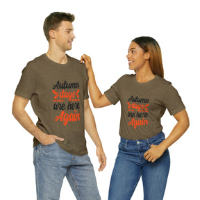 Autumn Days Are Here - Unisex Jersey Short Sleeve Tee