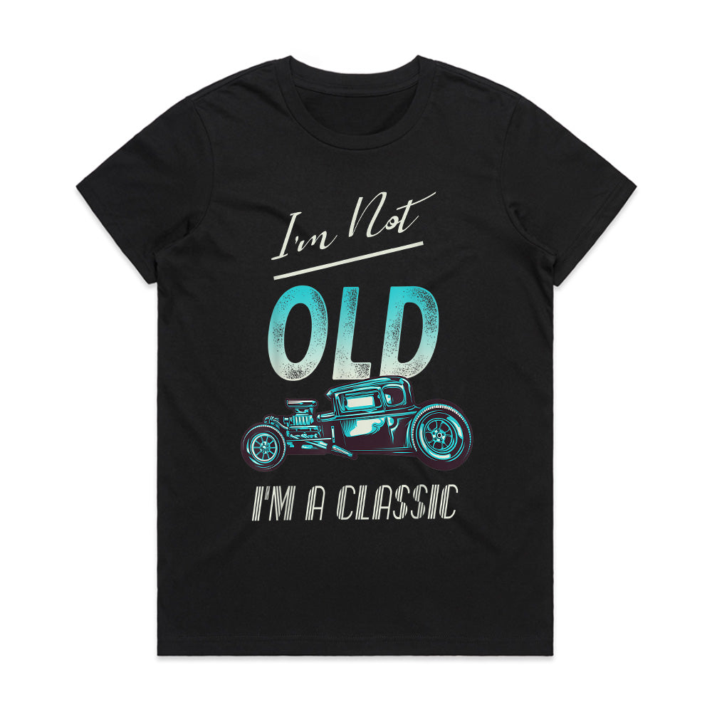 "I'm Not Old, I'm a Classic" T-Shirt – Vintage Hot Rod Car Enthusiast Tee