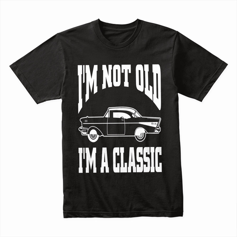 "I'm Not Old, I'm A Classic" T-Shirt – Vintage Car Enthusiast Retro Design