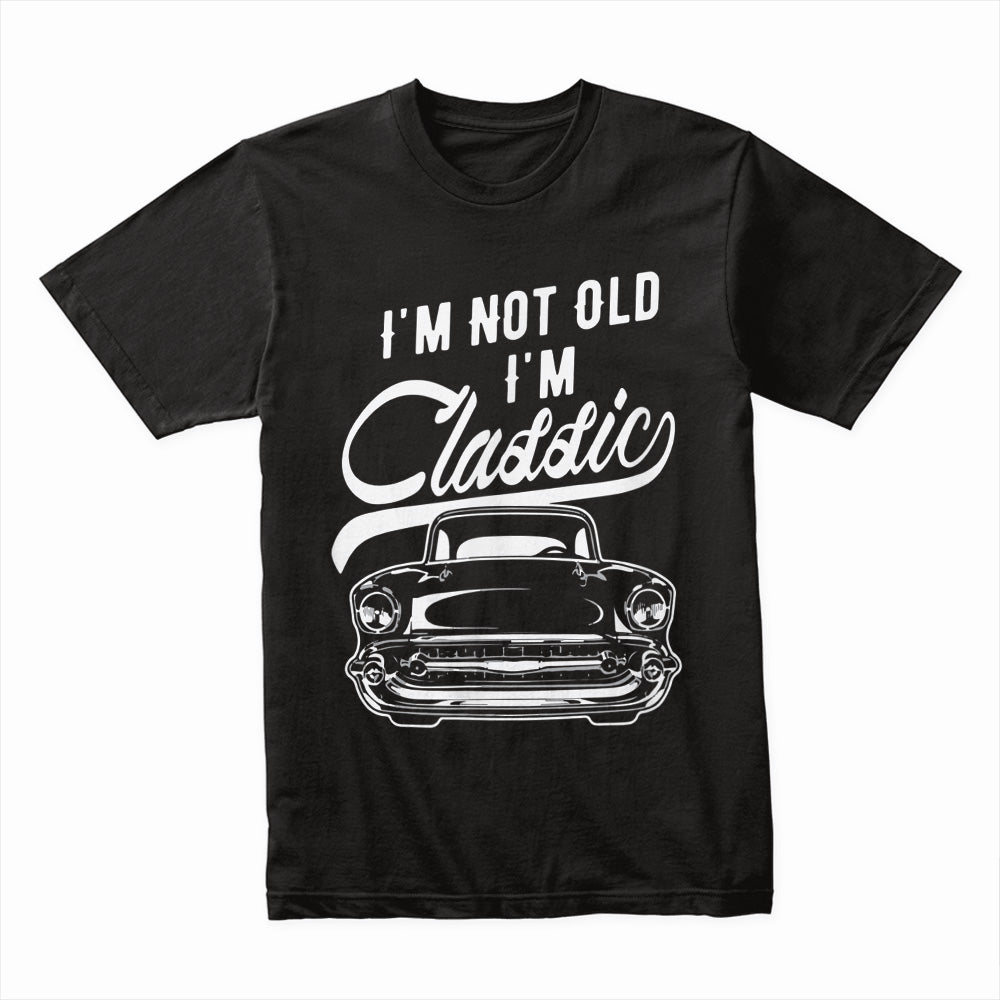 "I'm Not Old, I'm Classic" T-Shirt – Vintage Car Enthusiast Retro Design