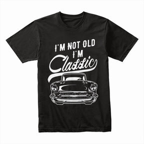 "I'm Not Old, I'm Classic" T-Shirt – Vintage Car Enthusiast Retro Design