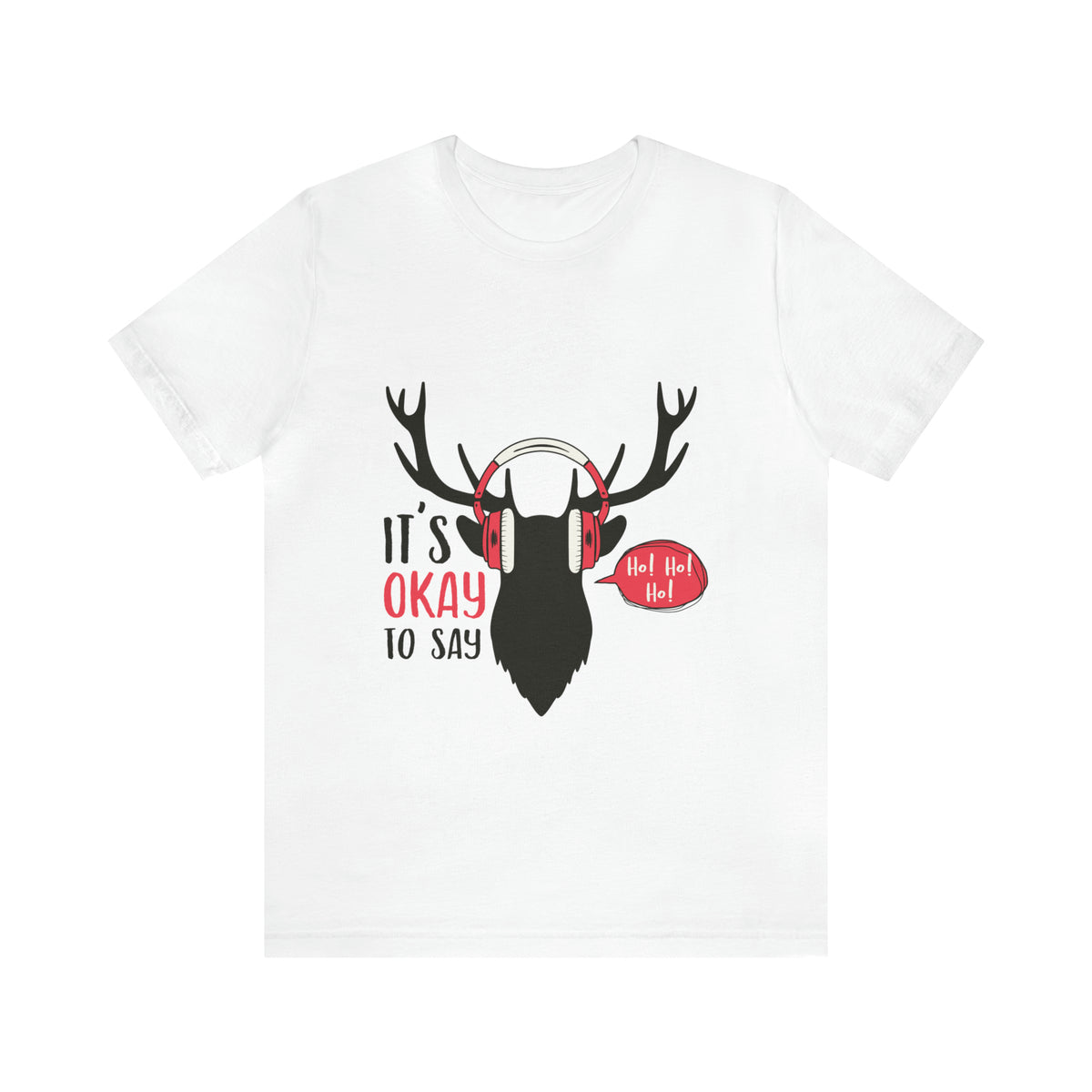 It's Okay To Say Ho Ho Ho - Unisex Jersey Short Sleeve Tee