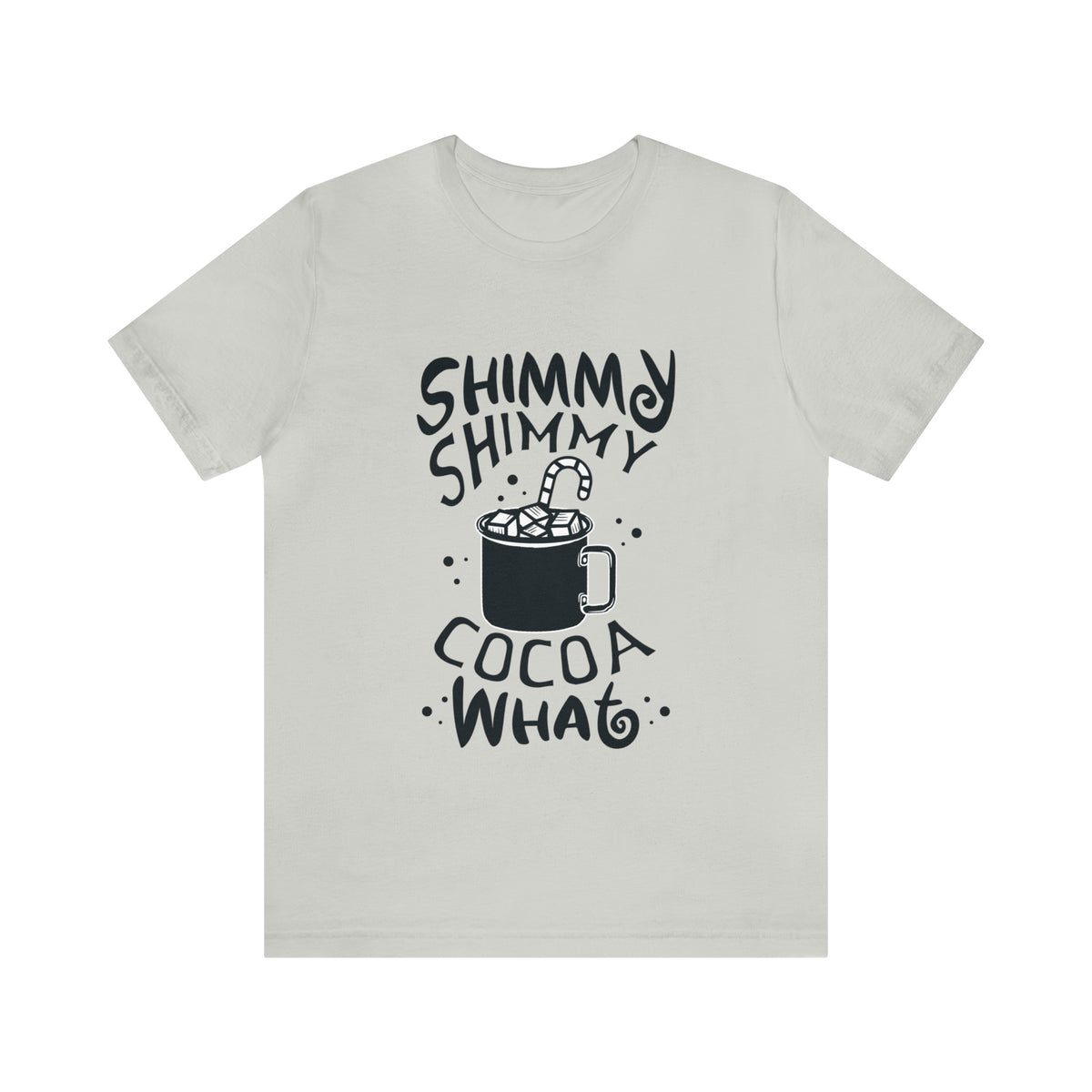 Shimmy Shimmy Cocoa What - Unisex Jersey Short Sleeve Tee