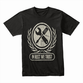 "In Rust We Trust" Vintage Mechanic & Car Builder T-Shirt