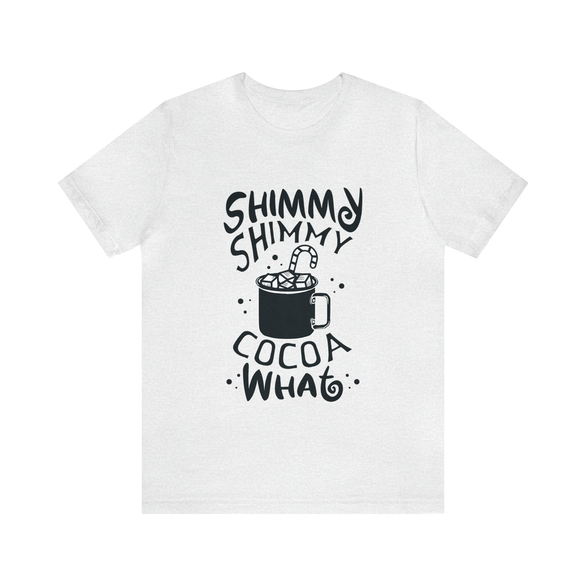Shimmy Shimmy Cocoa What - Unisex Jersey Short Sleeve Tee