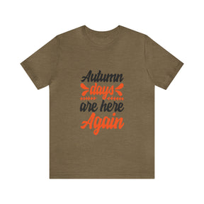 Autumn Days Are Here - Unisex Jersey Short Sleeve Tee