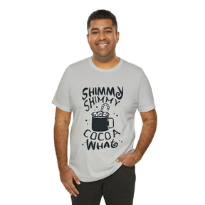 Shimmy Shimmy Cocoa What - Unisex Jersey Short Sleeve Tee