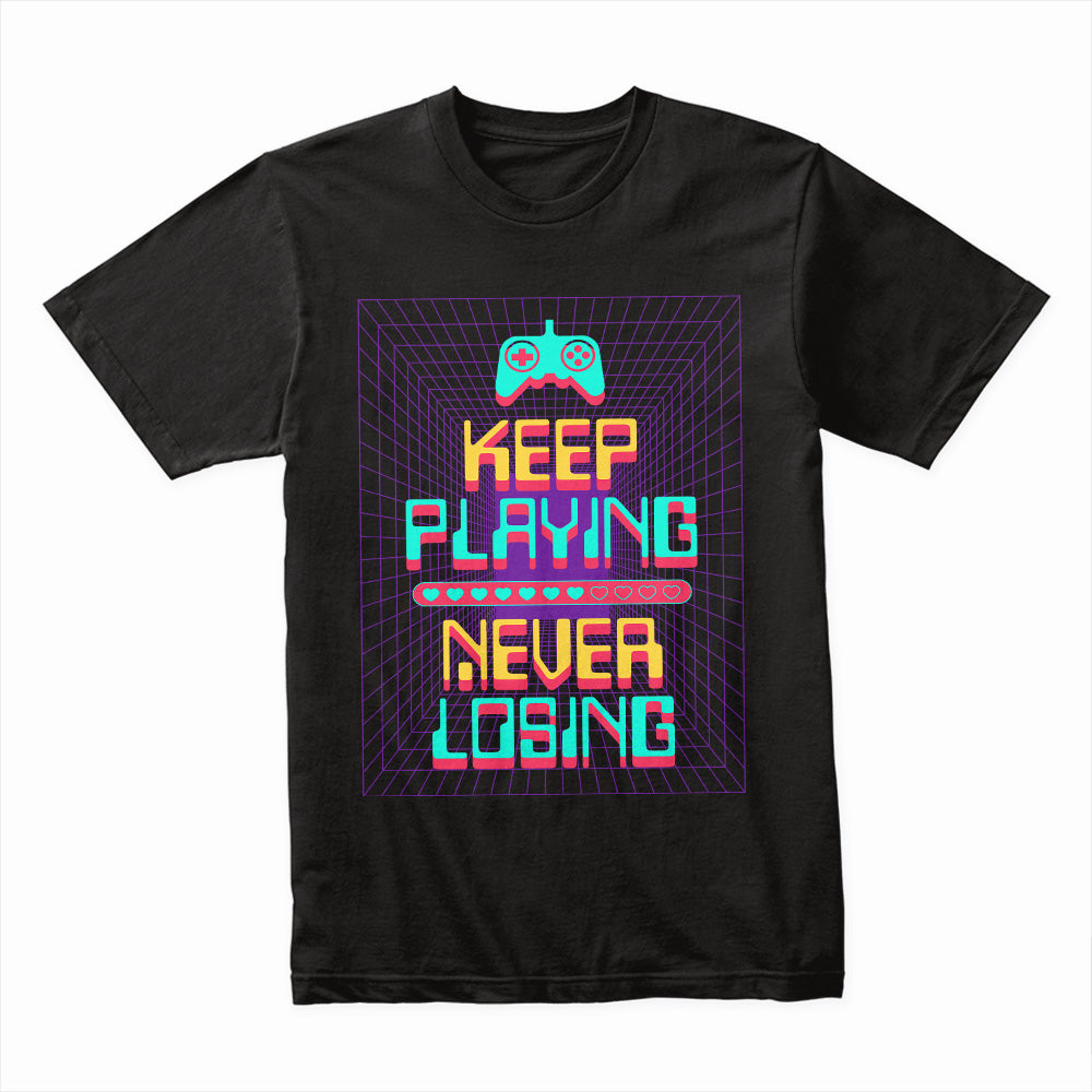 "Keep Playing, Never Losing" Cyber Neon Gaming T-Shirt