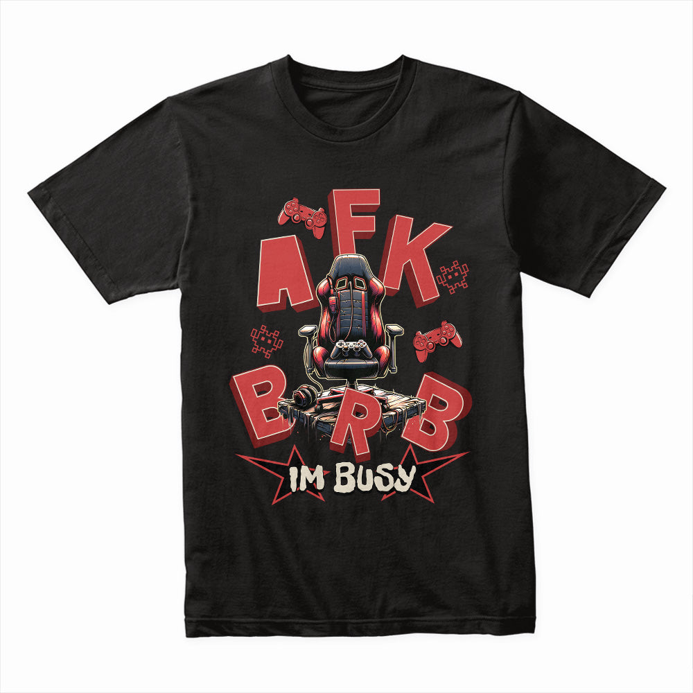 "AFK BRB I’m Busy – Ultimate Gamer Mode T-Shirt"