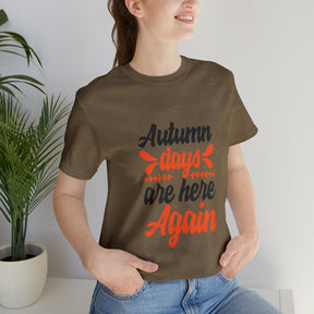 Autumn Days Are Here - Unisex Jersey Short Sleeve Tee