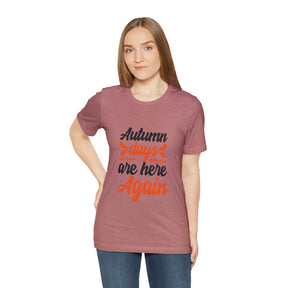 Autumn Days Are Here - Unisex Jersey Short Sleeve Tee